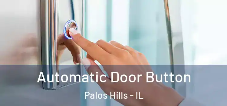  Automatic Door Button Palos Hills - IL