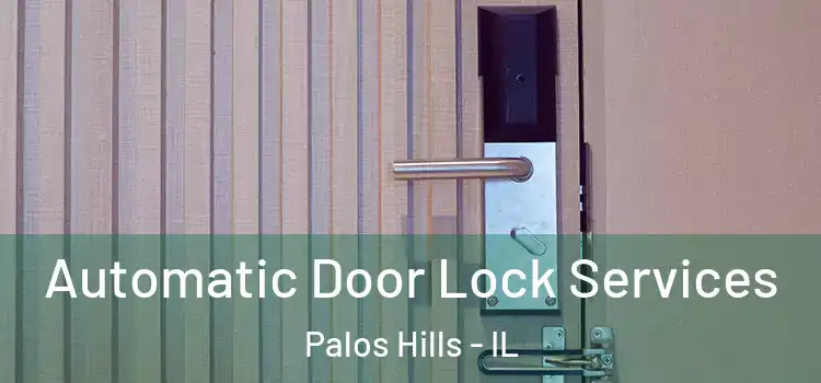  Automatic Door Lock Services Palos Hills - IL