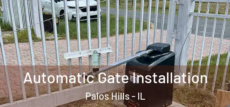  Automatic Gate Installation Palos Hills - IL