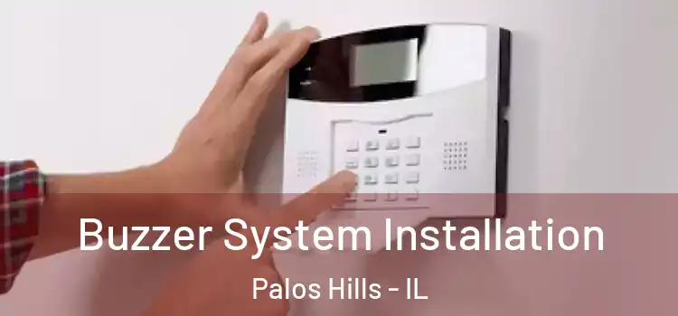  Buzzer System Installation Palos Hills - IL
