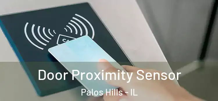 Door Proximity Sensor Palos Hills - IL