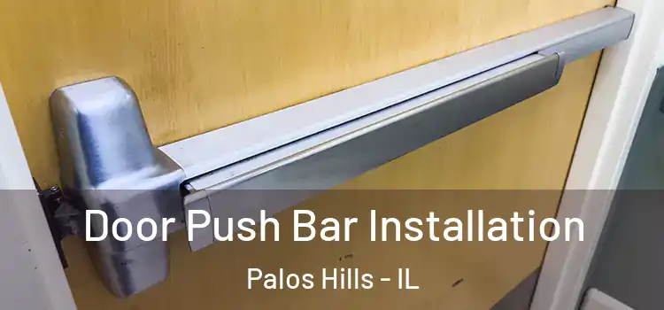 Door Push Bar Installation Palos Hills - IL