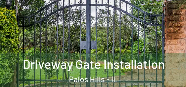  Driveway Gate Installation Palos Hills - IL