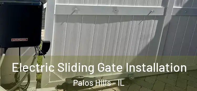  Electric Sliding Gate Installation Palos Hills - IL