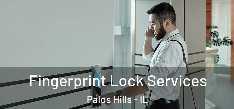  Fingerprint Lock Services Palos Hills - IL
