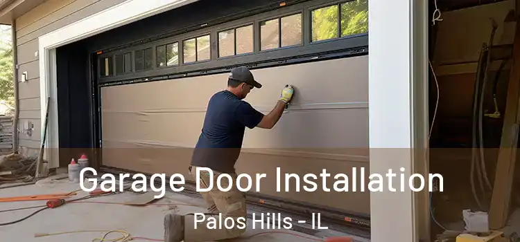  Garage Door Installation Palos Hills - IL