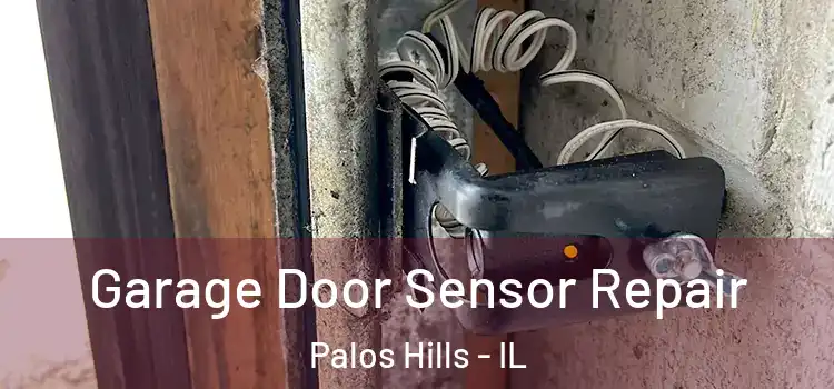 Garage Door Sensor Repair Palos Hills - IL