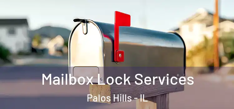 Mailbox Lock Services Palos Hills - IL