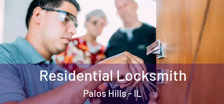 Residential Locksmith Palos Hills - IL