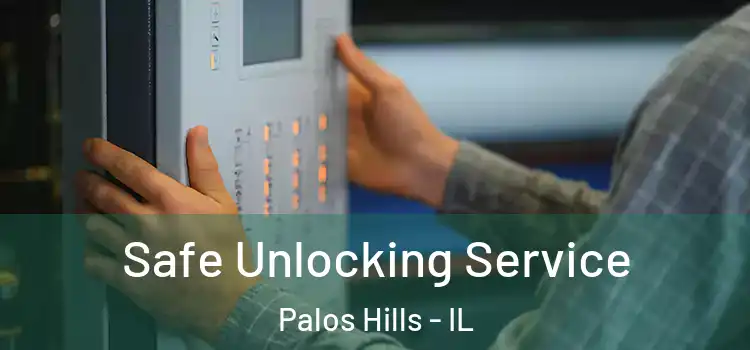  Safe Unlocking Service Palos Hills - IL