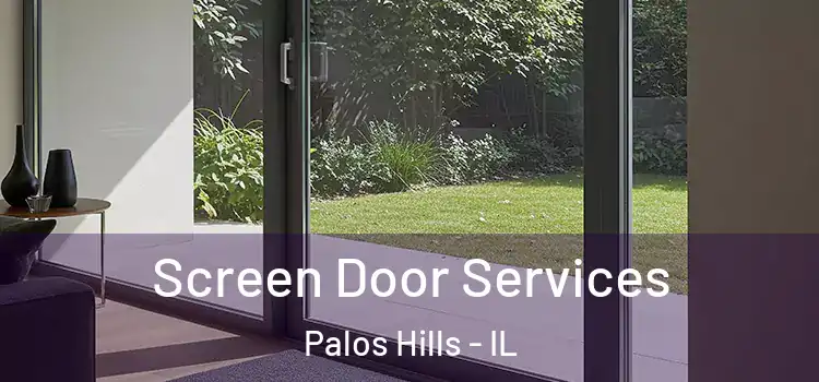 Screen Door Services Palos Hills - IL
