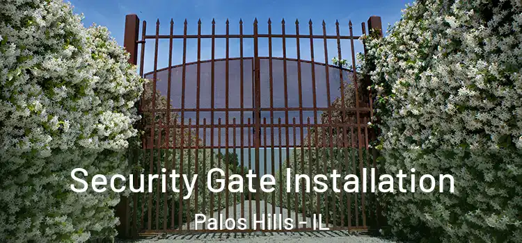  Security Gate Installation Palos Hills - IL