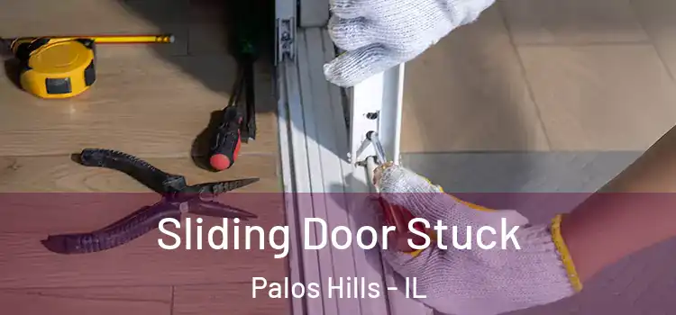 Sliding Door Stuck Palos Hills - IL
